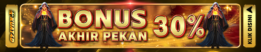 KUAT4D BONUS AKHIR PEKAN 30%