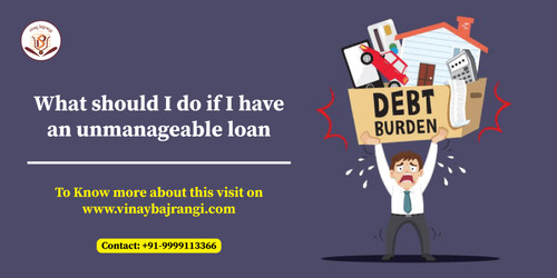 What should I do if I have an unmanageable loan.jpg
