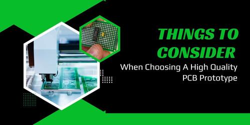 Things to Consider When Choosing When Choosing a High Quality PCB Prototype.jpg