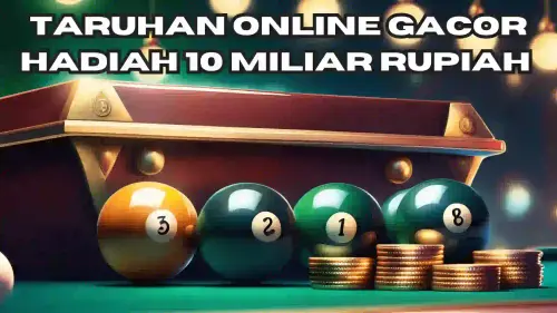 taruhan online gacor hadiah 10 miliar rupiah.webp