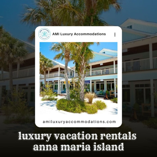 Luxury vacation rentals  anna maria island.jpg