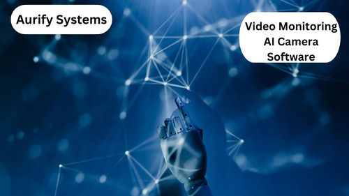 Aurify Systems video monitoring ai camera software.jpg