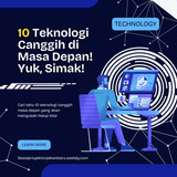 10 Teknologi Canggih di Masa Depan! Yuk, Simak! W