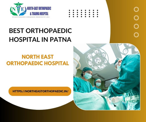 Best Orthopaedic Hospital in Patna: North East Orthopaedic Hospital.jpg