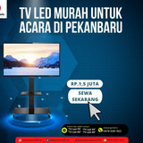 Sewa TV LED Murah untuk Acara di Pekanbaru