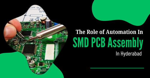 The Role of Automation in SMD PCB Assembly in Hyderabad.jpg