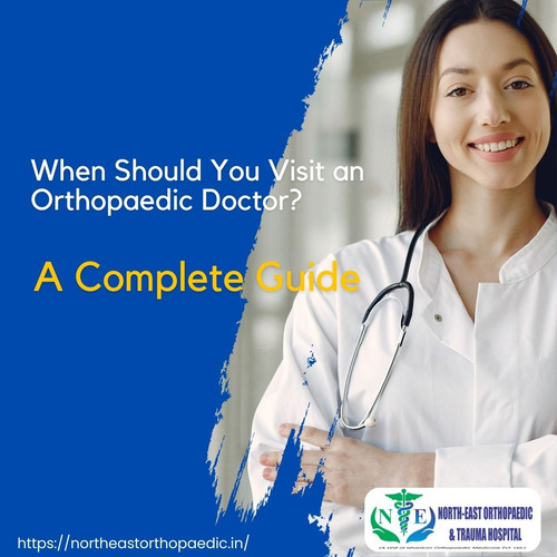 When Should You Visit an Orthopaedic Doctor? A Complete Guide.jpg