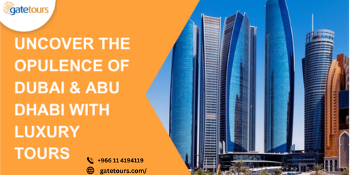 Uncover the Opulence of Dubai and Abu Dhabi with Luxury Tours.png