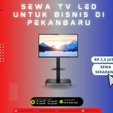 Sewa TV LED untuk Bisnis di Pekanbaru1