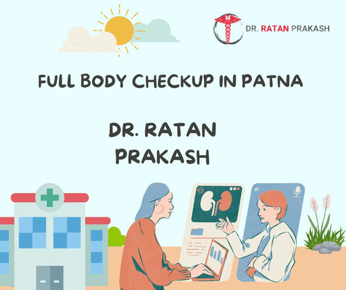 Full Body Checkup in Patna: Dr. Ratan Prakash.jpg