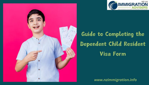 Guide to Completing the Dependent Child Resident Visa Form.jpg