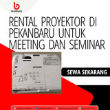 Rental Proyektor di Pekanbaru untuk Meeting dan Seminar
