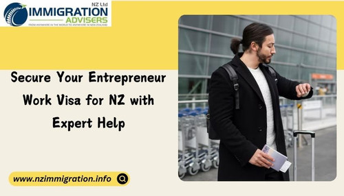 Secure Your Entrepreneur Work Visa for NZ with Expert Help.jpg