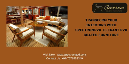 TRANSFORM YOUR INTERIORS WITH SPECTRUMPVD ELEGANT PVD COATED FURNITURE.jpg