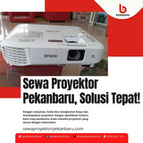 Sewa Proyektor Pekanbaru, Solusi Tepat!
