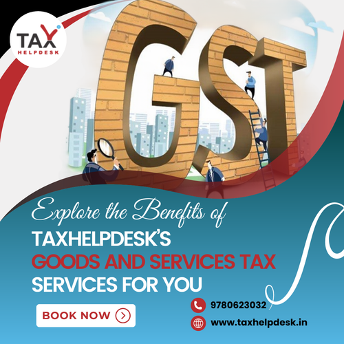 Explore the Benefits of TaxHelpdesk’s Goods and Services Tax Services for You.png
