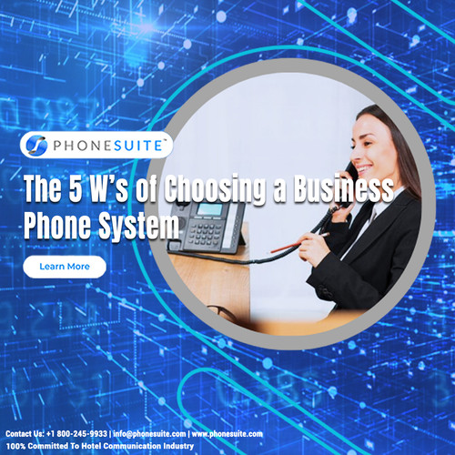 The 5 W’s of Choosing a Business Phone System.jpg