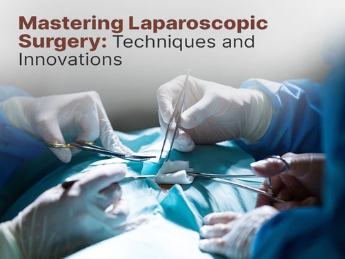 Mastering Laparoscopic Surgery Techniques and Innovations.jpg