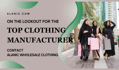 On The Lookout for The Top Clothing Manufacturer? – Contact Alanic Wholesale Clothing.jpg