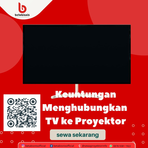 Keuntungan Menghubungkan TV ke Proyektor.jpg