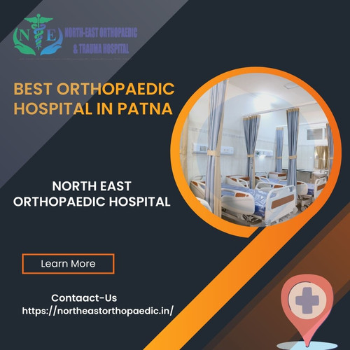 Best Orthopaedic Doctor in Patna: North East Orthopaedic Hospital.jpg