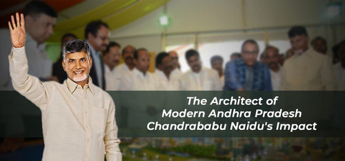 The Architect of Modern Andhra Pradesh Chandrababu Naidu's Impact.jpg