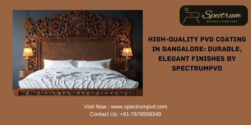 HIGH-QUALITY PVD COATING IN BANGALORE: DURABLE, ELEGANT FINISHES BY SPECTRUMPVD.jpg