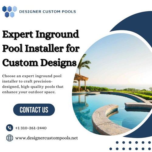 Expert Inground Pool Installer for Custom Designs.jpg