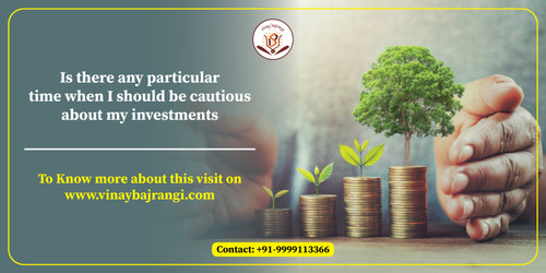 Is there any particular time when I should be cautious about my investments.jpg