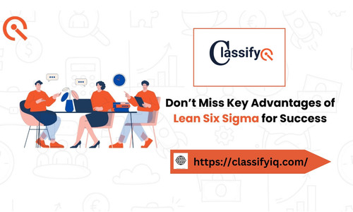 Boost Efficiency: Key Advantages of Lean Six Sigma Explained.jpg
