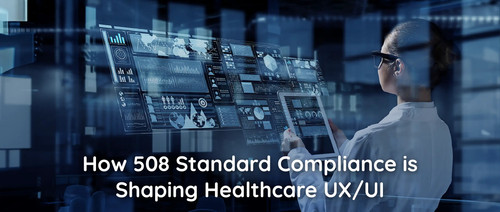 How 508 Standard Compliance is Shaping Healthcare UI/UX  | Mirra Health Care.jpg