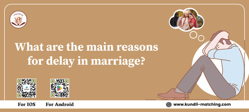 What are the main Reasons for Delay in Marriage.jpg