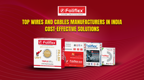 India's Rise as a Leader in Wires and Cables Manufacturing | Foliflex.png