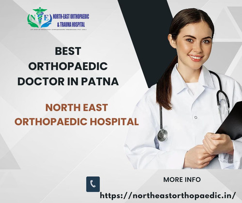 Best Orthopaedic Doctor in Patna: North East Orthopaedic Hospital.jpg