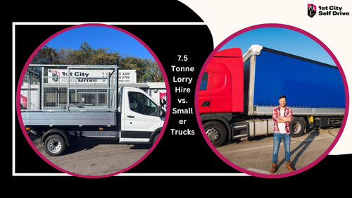 7.5 Tonne Lorry Hire vs. Smaller Trucks.jpg