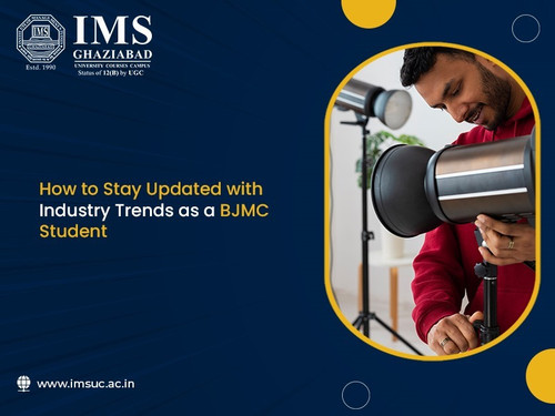How to Stay Updated with Industry Trends as a BJMC Student.jpg