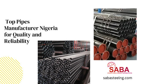  Top Pipes Manufacturer Nigeria for Quality and Reliability.jpg