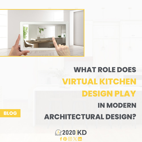 What Role Does Virtual Kitchen Design Play in Modern Architectural Design 2020 Kitchen Design.jpg