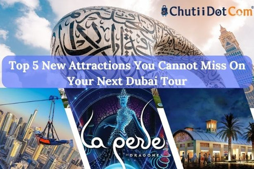 Discover Dubai's New Attractions with Chutii Dot Com Tours.jpg