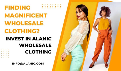 Finding Magnificent Wholesale Clothing? – Invest In Alanic Wholesale Clothing.jpg