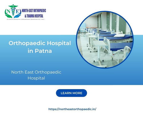 Best Orthopaedic Hospital in Patna: North East Orthopaedic Hospital.jpg