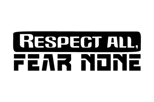 Respect all fear none.jpg