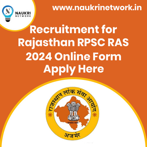 Recruitment for Rajasthan RPSC RAS 2024 online Form Apply Here.jpg