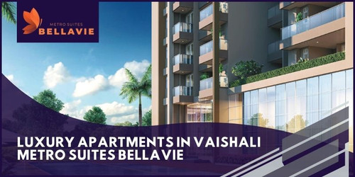 Luxury Apartments in Vaishali - Metro Suites Bellavie.jpg