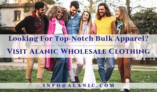 Looking For Top-Notch Bulk Apparel? – Visit Alanic Wholesale Clothing.jpg
