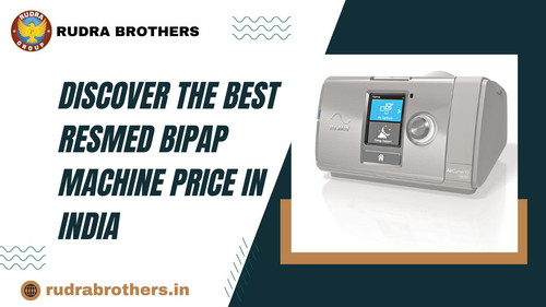 Discover the Best ResMed BIPAP Machine Price in India.jpg