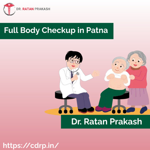 Full Body Checkup in Patna: Dr. Ratan Prakash.jpg