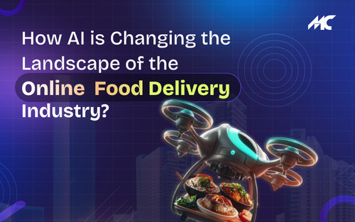 How AI is Changing the Landscape of the Online Food Delivery Industry.jpg