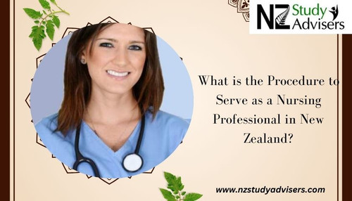 What is the Procedure to Serve as a Nursing Professional in New Zealand?.jpg