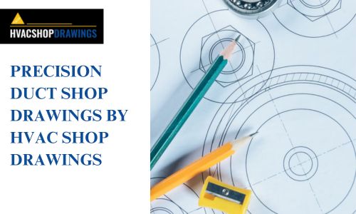 PRECISION DUCT SHOP DRAWINGS BY HVAC SHOP DRAWINGS.jpg